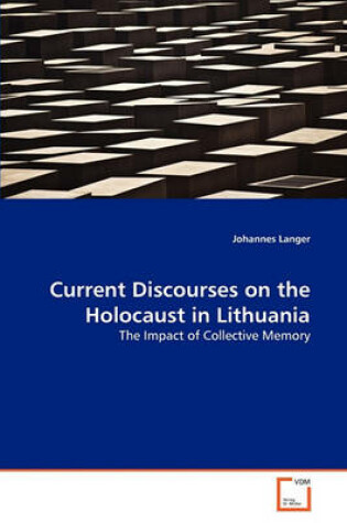 Cover of Current Discourses on the Holocaust in Lithuania