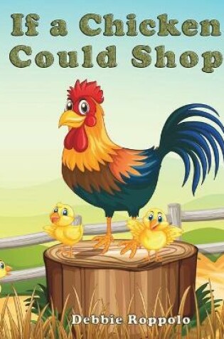 Cover of If a Chicken Could Shop