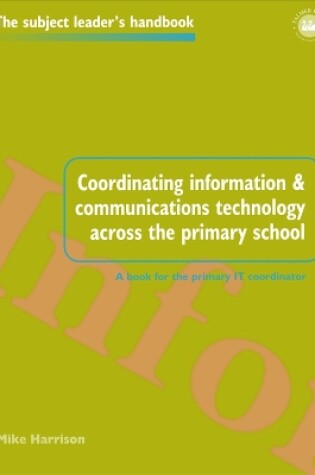 Cover of Coordinating information and communications technology across the primary school