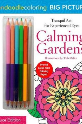 Cover of Zendoodle Coloring Big Picture: Calming Gardens