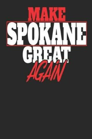 Cover of Make Spokane Great Again