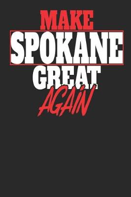 Book cover for Make Spokane Great Again