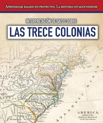 Book cover for Interpretación de Datos Sobre Las Trece Colonias (Interpreting Data about the Thirteen Colonies)