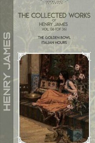 Cover of The Collected Works of Henry James, Vol. 06 (of 36)