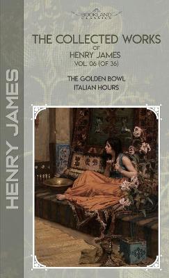 Cover of The Collected Works of Henry James, Vol. 06 (of 36)