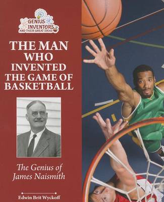 Cover of The Man Who Invented the Game of Basketball