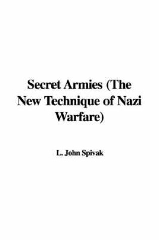 Cover of Secret Armies (the New Technique of Nazi Warfare)