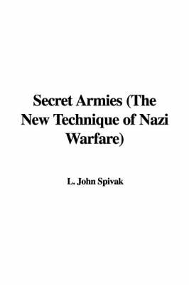 Cover of Secret Armies (the New Technique of Nazi Warfare)