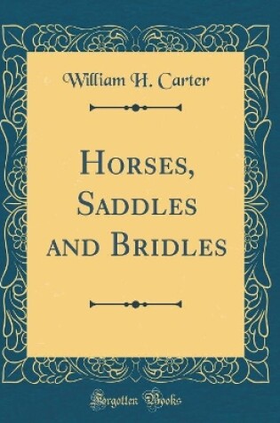 Cover of Horses, Saddles and Bridles (Classic Reprint)