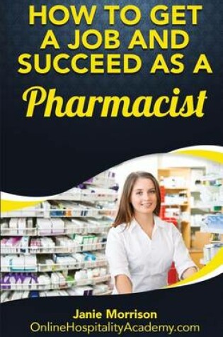 Cover of How to Get a Job and Succeed as a Pharmacist