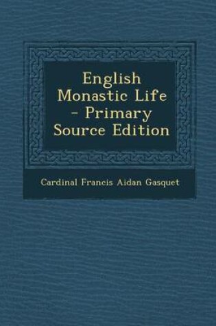 Cover of English Monastic Life - Primary Source Edition