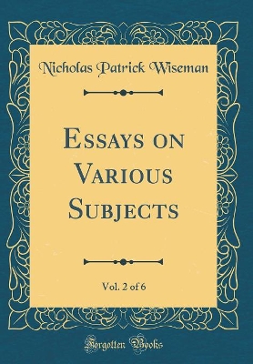 Book cover for Essays on Various Subjects, Vol. 2 of 6 (Classic Reprint)