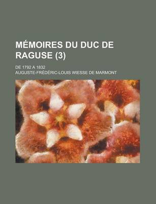 Book cover for Memoires Du Duc de Raguse; de 1792 a 1832 (3 )