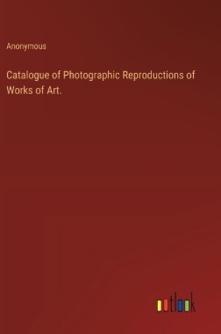 Cover of Catalogue of Photographic Reproductions of Works of Art.