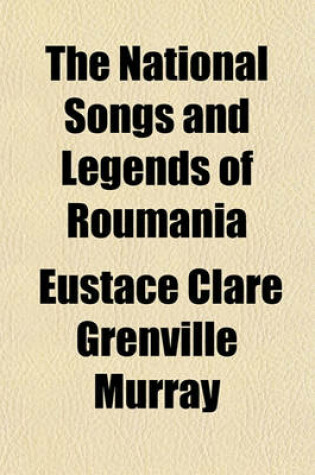 Cover of The National Songs and Legends of Roumania