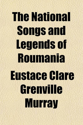 Book cover for The National Songs and Legends of Roumania