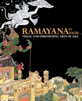 Book cover for Ramayana in Focus: Visual and Performing Arts of Asia