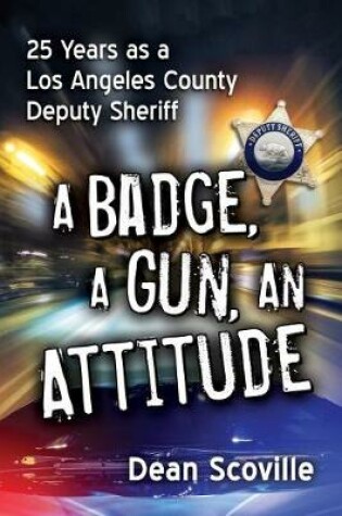 Cover of A Badge, a Gun, an Attitude