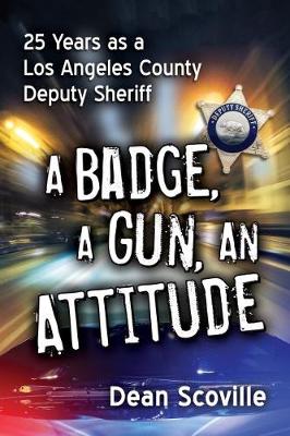 Book cover for A Badge, a Gun, an Attitude