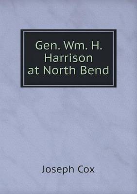 Book cover for Gen. Wm. H. Harrison at North Bend