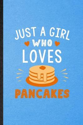 Book cover for Just a Girl Who Loves Pancakes