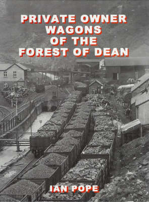 Book cover for Private Owner Wagons of the Forest of Dean