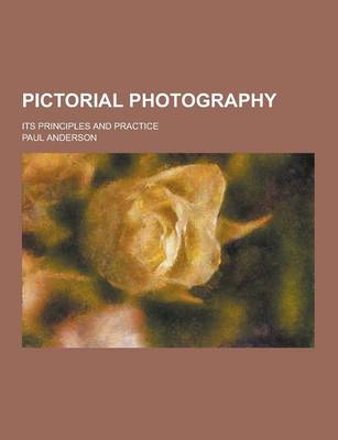 Book cover for Pictorial Photography; Its Principles and Practice