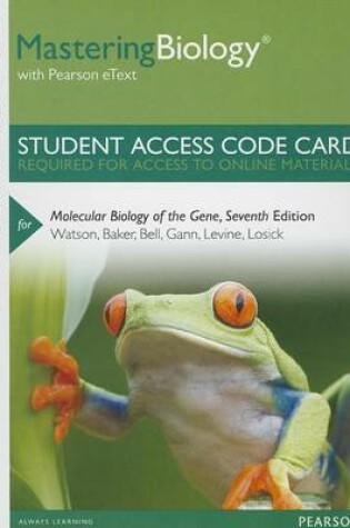 Cover of Mastering Biology with Pearson eText -- Standalone Access Card -- for Molecular Biology of the Gene