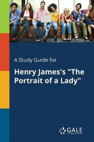 Cover of A Study Guide for Henry James's The Portrait of a Lady