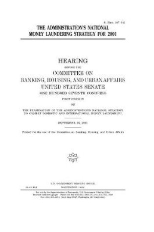 Cover of The administration's national money laundering strategy for 2001