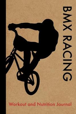 Book cover for BMX Racing Workout and Nutrition Journal