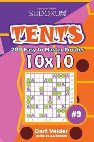 Cover of Sudoku Tents - 200 Easy to Master Puzzles 10x10 (Volume 9)