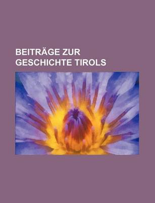 Book cover for Beitrage Zur Geschichte Tirols