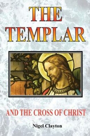 Cover of The Templar and the Cross Christ