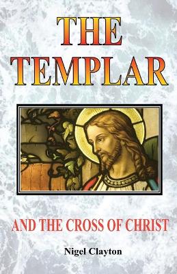 Book cover for The Templar and the Cross Christ