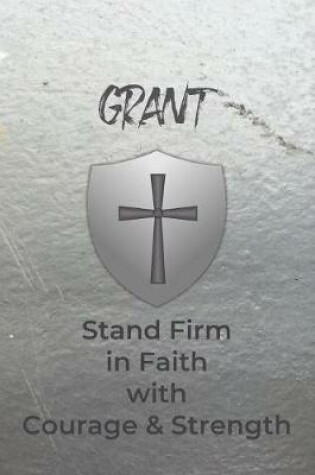 Cover of Grant Stand Firm in Faith with Courage & Strength