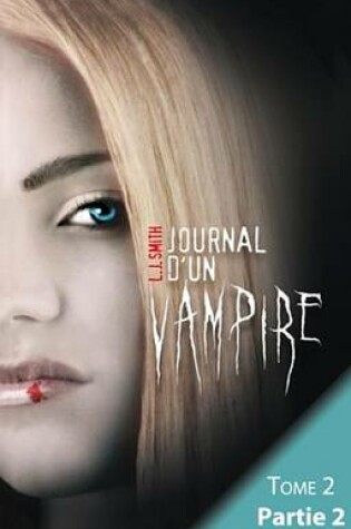 Cover of Journal D'Un Vampire - Tome 2 - Partie 2
