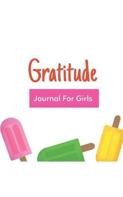 Book cover for Gratitude Journal For Girls