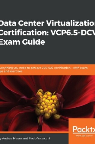 Cover of Data Center Virtualization Certification: VCP6.5-DCV Exam Guide