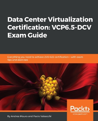 Book cover for Data Center Virtualization Certification: VCP6.5-DCV Exam Guide