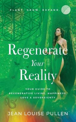 Cover of Regenerate Your Reality﻿