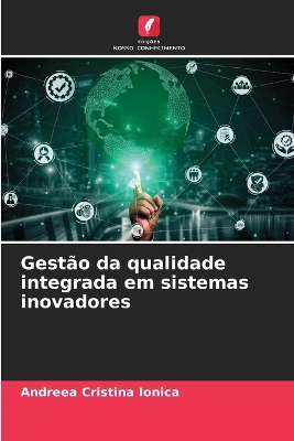 Book cover for Gestão da qualidade integrada em sistemas inovadores