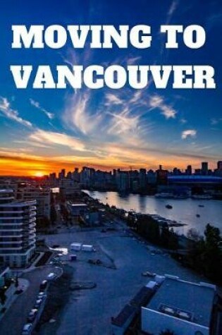 Cover of Moving to Vancouver