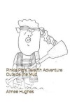 Book cover for Pinkie Pig's Twelfth Adventure Outside the Mud