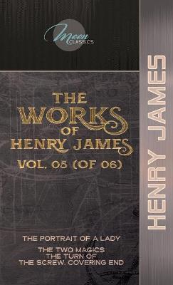 Book cover for The Works of Henry James, Vol. 05 (of 06)