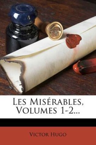 Cover of Les Miserables, Volumes 1-2...