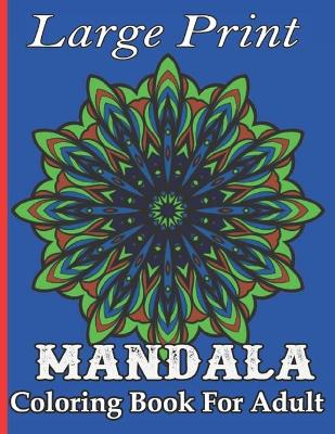 Book cover for Large Print Mandala Coloring Book For Adult