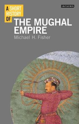 Book cover for A Short History of the Mughal Empire