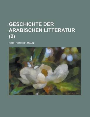 Book cover for Geschichte Der Arabischen Litteratur (2)