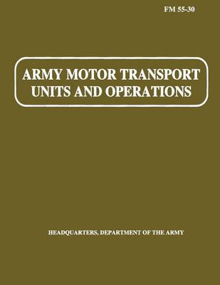 Book cover for Army Motor Transport Units and Operations (FM 55-30)